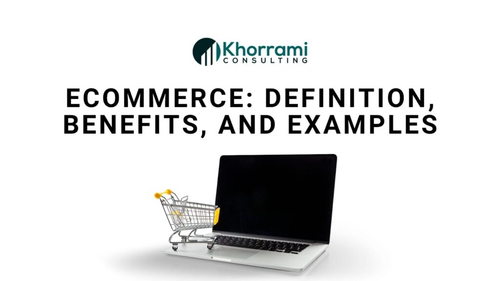 Definition and benefits of E-commerce